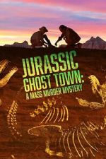 Watch Jurassic Ghost Town: A Mass Murder Mystery (TV Special 2023) Vumoo