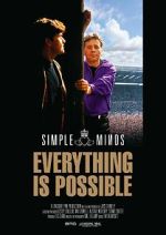 Watch Simple Minds: Everything Is Possible Vumoo
