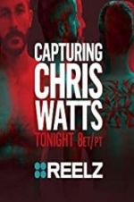 Watch Capturing Chris Watts Vumoo