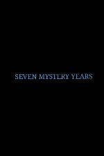 Watch 7 Mystery Years Vumoo