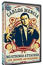 Watch Carlos Mencia No Strings Attached Vumoo