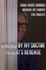 Watch Stalked by My Doctor: Patient\'s Revenge Vumoo