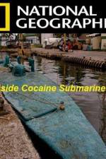 Watch National Geographic Inside Cocaine Submarines Vumoo