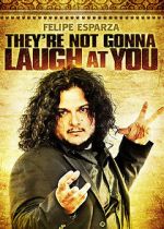 Watch Felipe Esparza: They\'re Not Gonna Laugh At You Vumoo