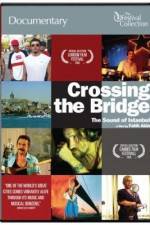 Watch Crossing the Bridge The Sound of Istanbul Vumoo