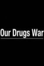 Watch Our Drugs War Vumoo