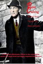 Watch Peter Cushing: A One-Way Ticket to Hollywood Vumoo