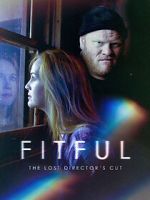 Watch Fitful: The Lost Director\'s Cut Vumoo