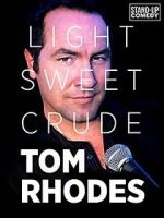 Watch Tom Rhodes: Light, Sweet, Crude Vumoo