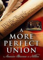 Watch A More Perfect Union: America Becomes a Nation Vumoo