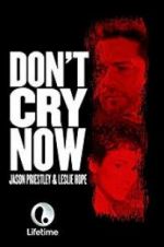 Watch Don\'t Cry Now Vumoo