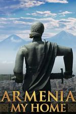 Watch Armenia, My Home Vumoo