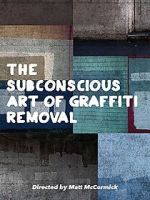 Watch The Subconscious Art of Graffiti Removal Vumoo