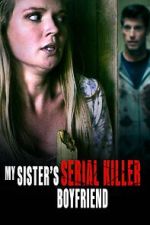 Watch My Sister\'s Serial Killer Boyfriend Vumoo