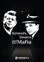 Watch Kennedy, Sinatra and the Mafia Vumoo