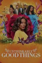 Watch Unthinkably Good Things Vumoo