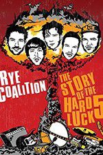 Watch Rye Coalition: The Story of the Hard Luck 5 Vumoo