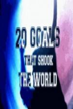 Watch 20 Goals That Shook The World Vumoo