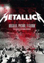 Watch Metallica: Orgullo pasin y gloria. Tres noches en la ciudad de Mxico. Vumoo