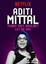 Watch Aditi Mittal: Things They Wouldn\'t Let Me Say Vumoo