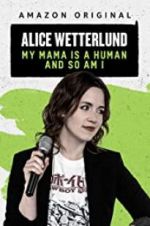 Watch Alice Wetterlund: My Mama Is a Human and So Am I Vumoo