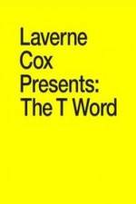 Watch Laverne Cox Presents: The T Word Vumoo