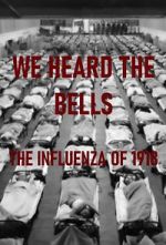 Watch We Heard the Bells: The Influenza of 1918 Vumoo