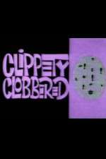 Watch Clippety Clobbered Vumoo