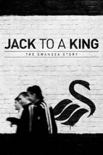 Watch Jack to a King - The Swansea Story Vumoo