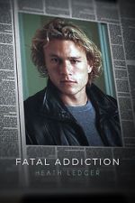 Watch Fatal Addiction: Heath Ledger Vumoo