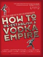 Watch How to Re-Establish a Vodka Empire Vumoo