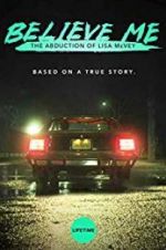 Watch Believe Me: The Abduction of Lisa McVey Vumoo