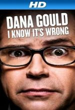 Watch Dana Gould: I Know It\'s Wrong Vumoo