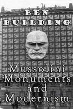 Watch Ben Building: Mussolini, Monuments and Modernism Vumoo