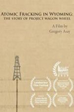 Watch Atomic Fracking in Wyoming: The Story of Project Wagon Wheel Vumoo