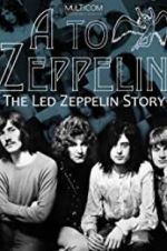 Watch A to Zeppelin: The Led Zeppelin Story Vumoo