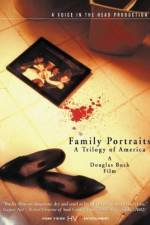 Watch Family Portraits A Trilogy of America Vumoo