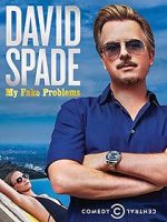 Watch David Spade: My Fake Problems (TV Special 2014) Vumoo