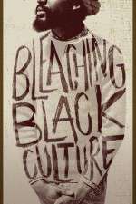 Watch Bleaching Black Culture Vumoo