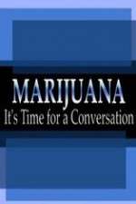 Watch Marijuana: It?s Time for a Conversation Vumoo