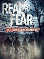 Watch Real Fear: The Truth Behind the Movies Vumoo