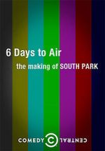 Watch 6 Days to Air: The Making of South Park Vumoo