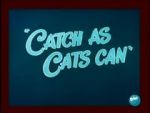 Watch Catch as Cats Can (Short 1947) Vumoo