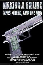 Watch Making a Killing: Guns, Greed, and the NRA Vumoo