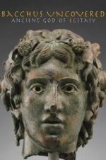 Watch Bacchus Uncovered: Ancient God of Ecstasy Vumoo