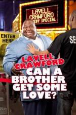 Watch Lavell Crawford Can a Brother Get Some Love Vumoo