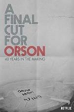 Watch A Final Cut for Orson: 40 Years in the Making Vumoo