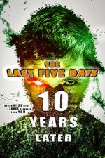 Watch The Last Five Days: 10 Years Later Vumoo
