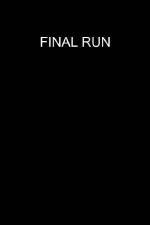 Watch Final Run Vumoo