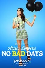 Watch Alyssa Limperis: No Bad Days (TV Special 2022) Vumoo